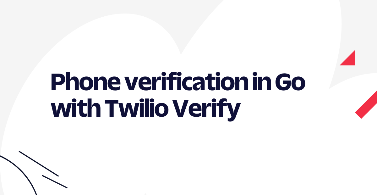 Phone verification in Go with Twilio Verify