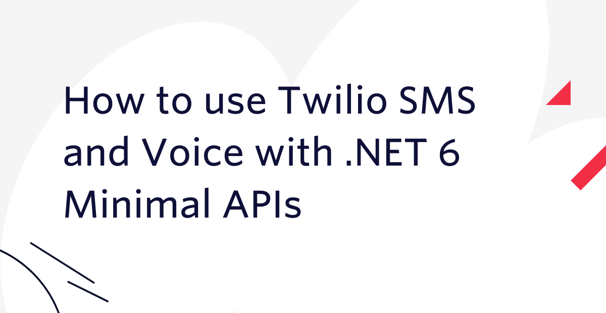 How to use Twilio SMS and Voice with NET 6 Min API.png