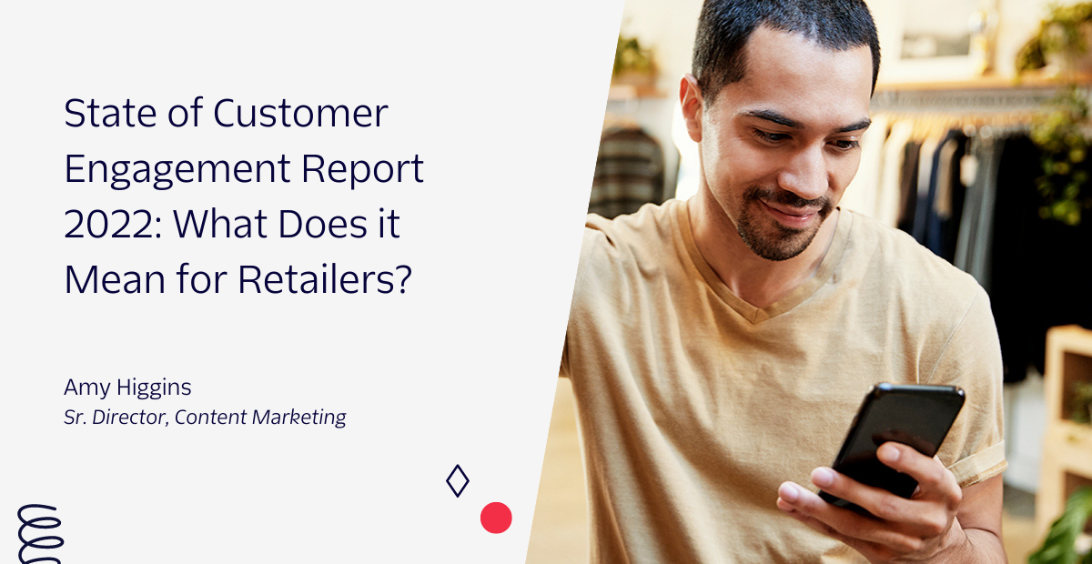 State of Customer Engagement Report 2022 What Does it Mean for Retailers.png