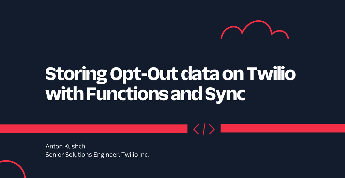 Storing Opt-Out data on Twilio with Functions and Sync