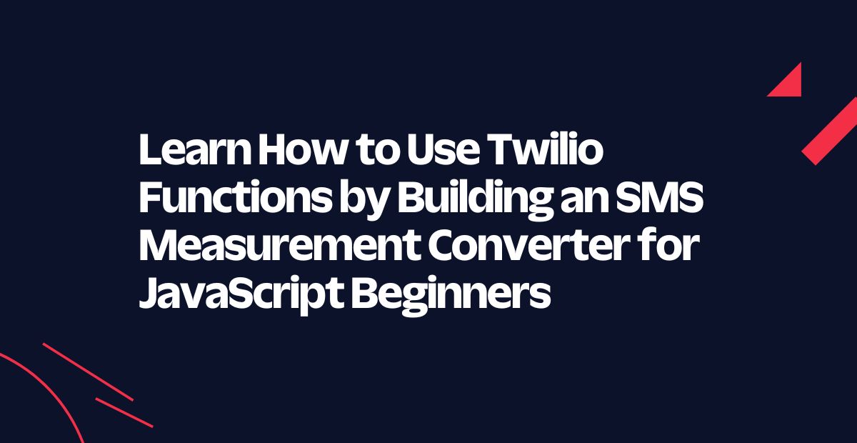 How to use Twilio Functions JavaScript Beginners Header image
