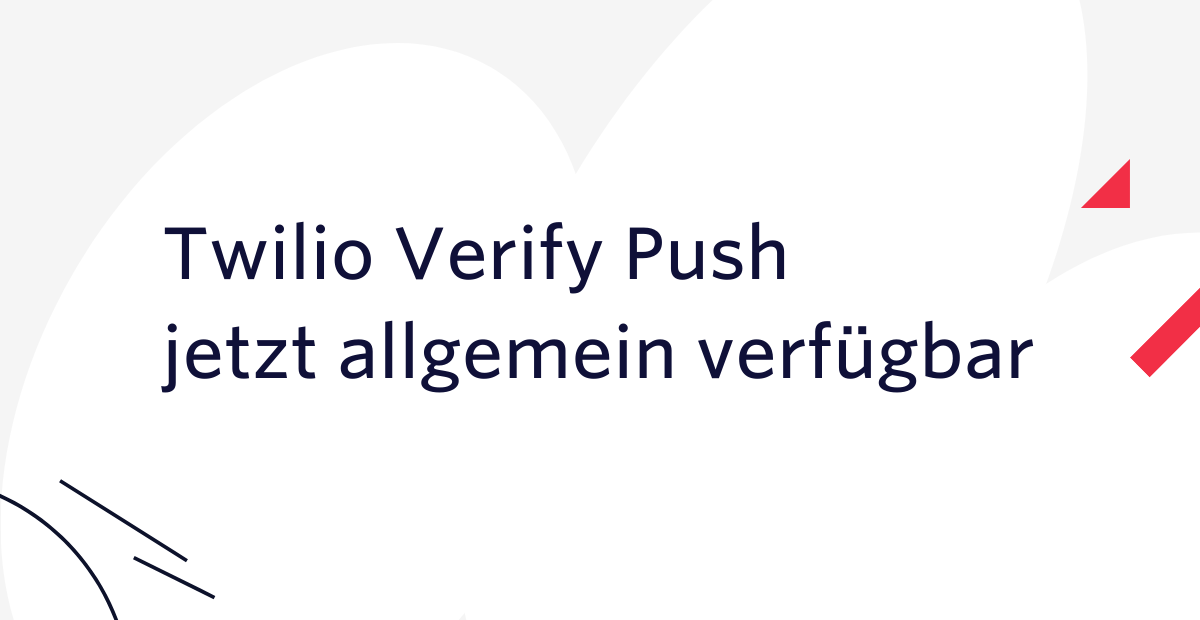 Twilio Verify Push – jetzt allgemein verfügbar
