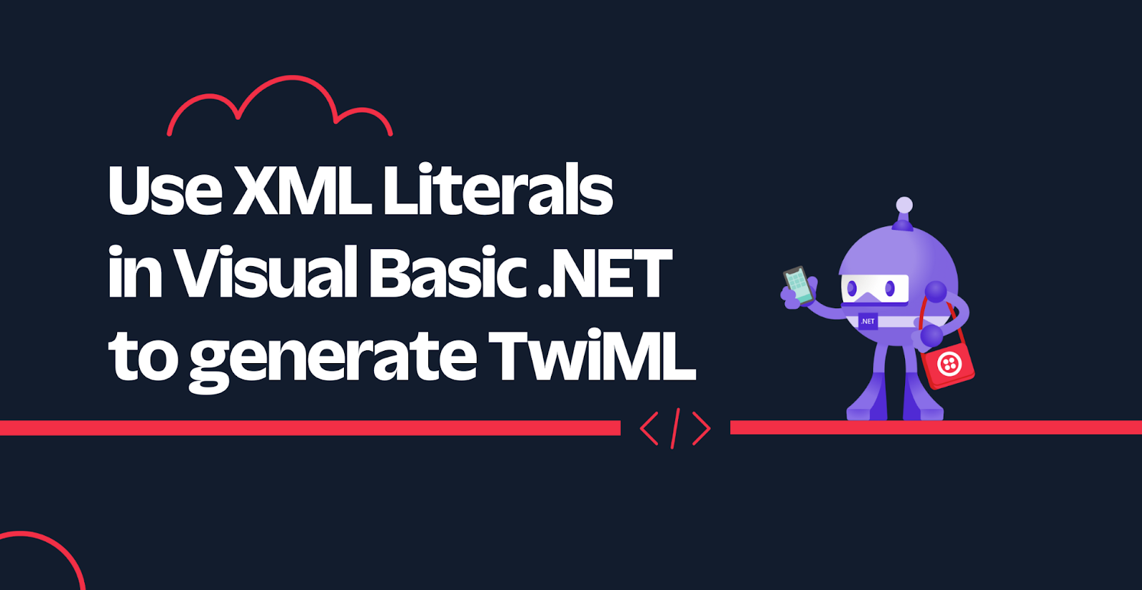 Use XML Literals in Visual Basic .NET to generate TwiML Use XML Literals in Visual Basic .NET to generate TwiML