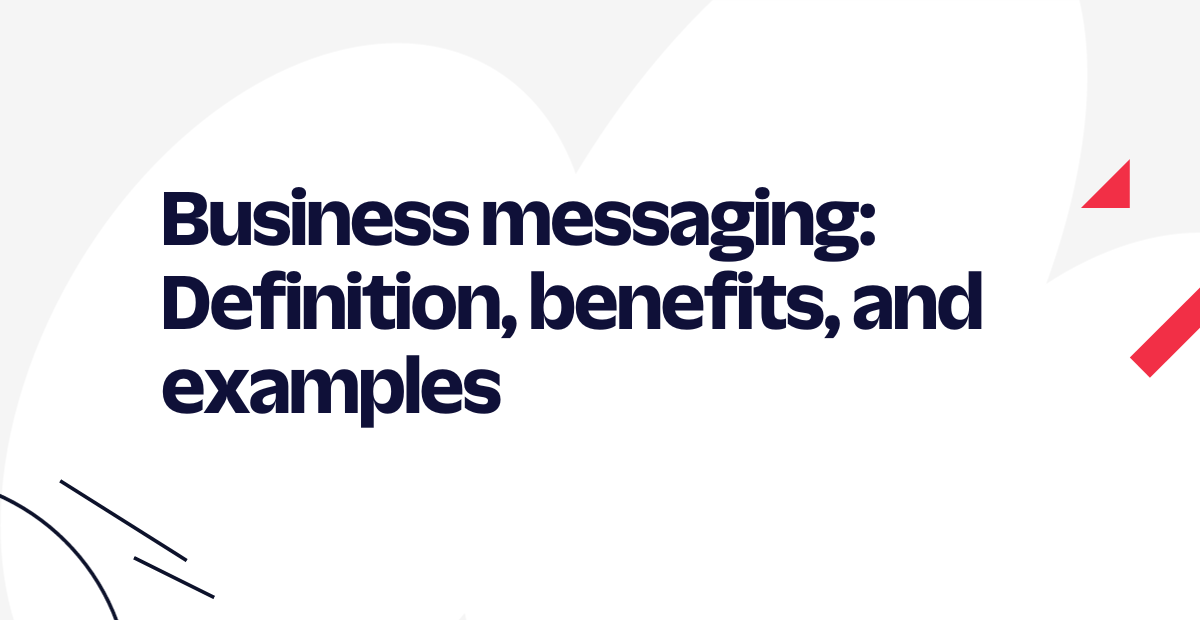 Business messaging: Definition, benefits, and examples