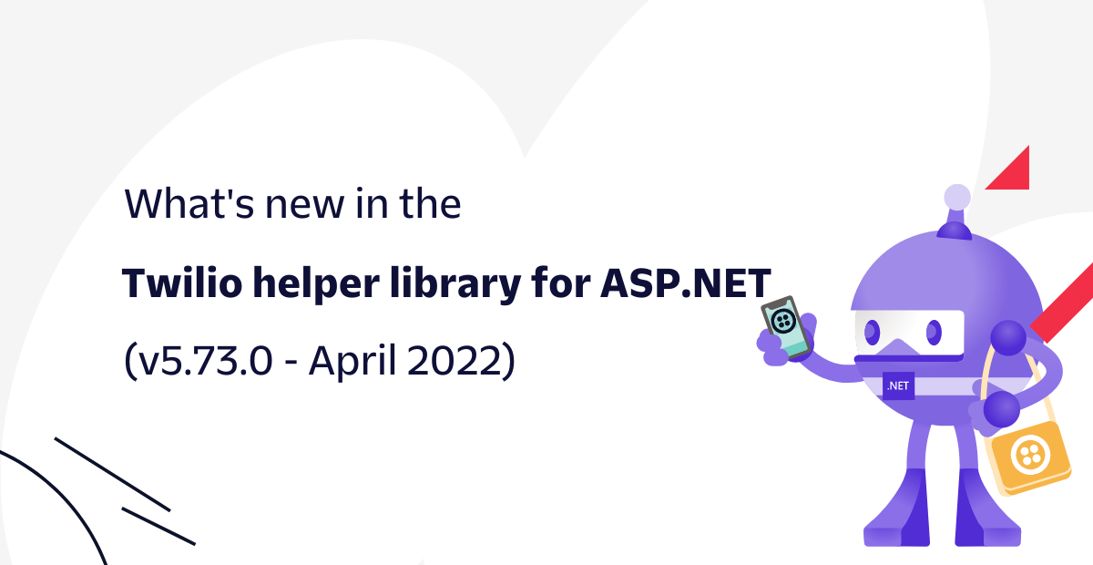 What's new in the Twilio helper library for ASP.NET (v5.73.0 - April 2022)