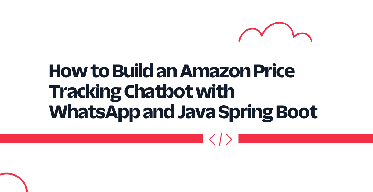 header - How to Build an Amazon Price Tracking Chatbot with WhatsApp and Java Spring Boot