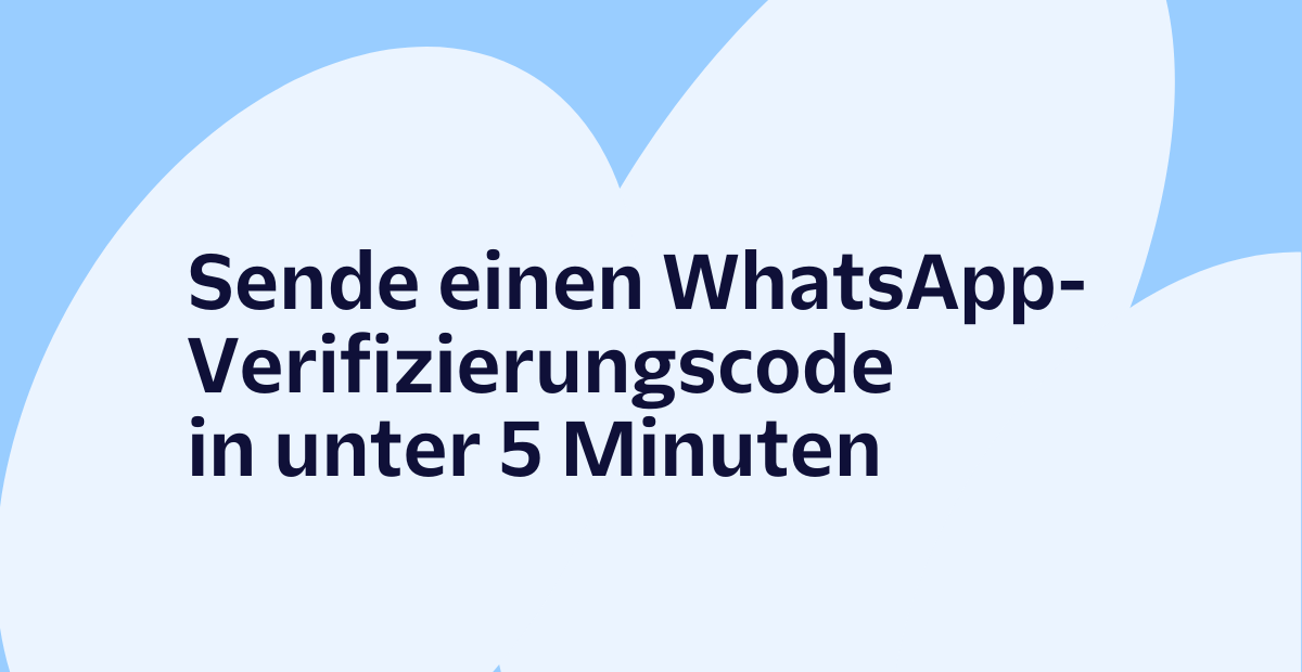 Send a whatsapp verification message in under 5 minutes