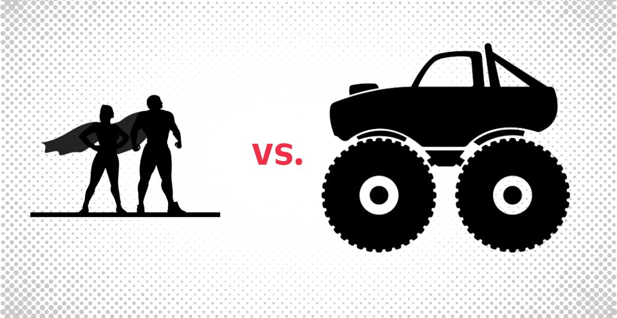Heroes versus monster trucks, you be the judge.