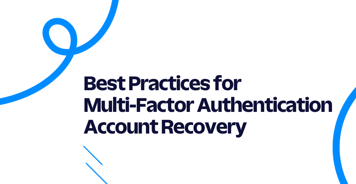 Best practices for multi factor authentication account recovery