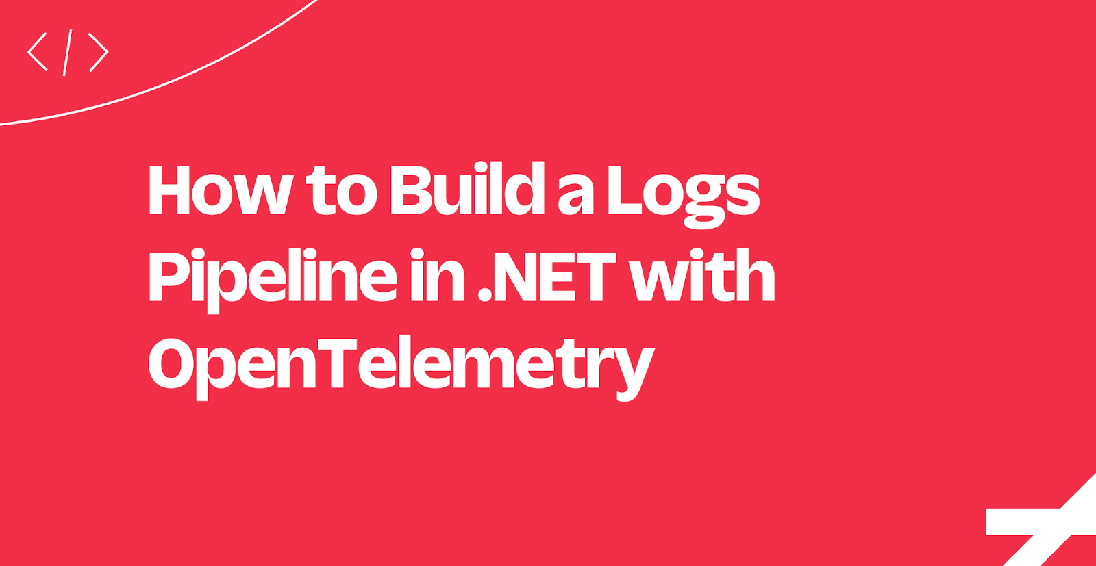 How to Build a Logs Pipeline in .NET with OpenTelemetry