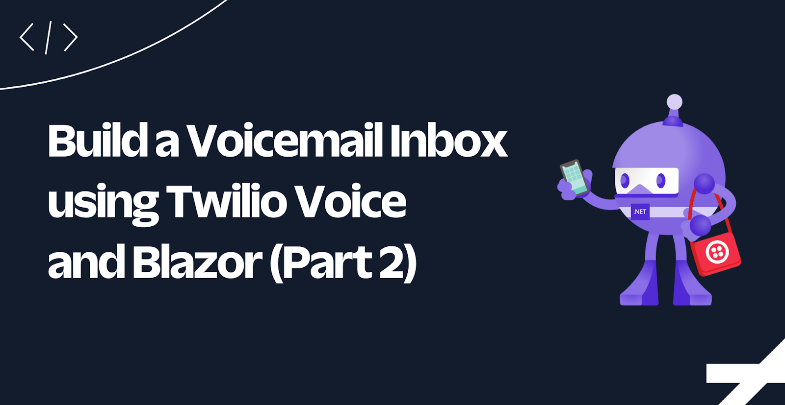Build a Voicemail Inbox using Twilio Voice and Blazor (Part 2)