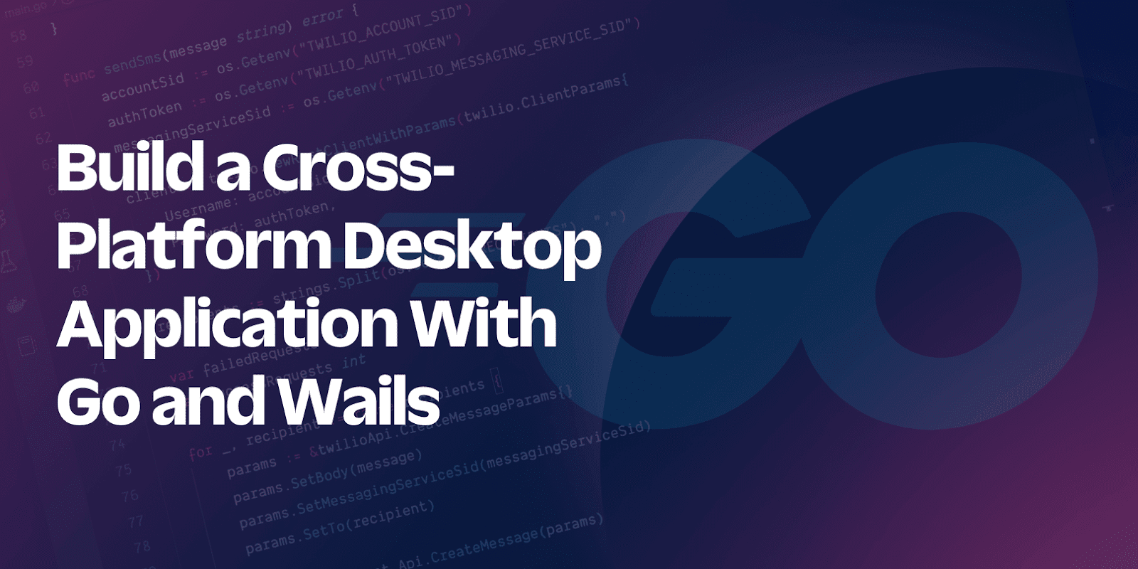 Build a Cross-Platform Desktop Application With Go and Wails