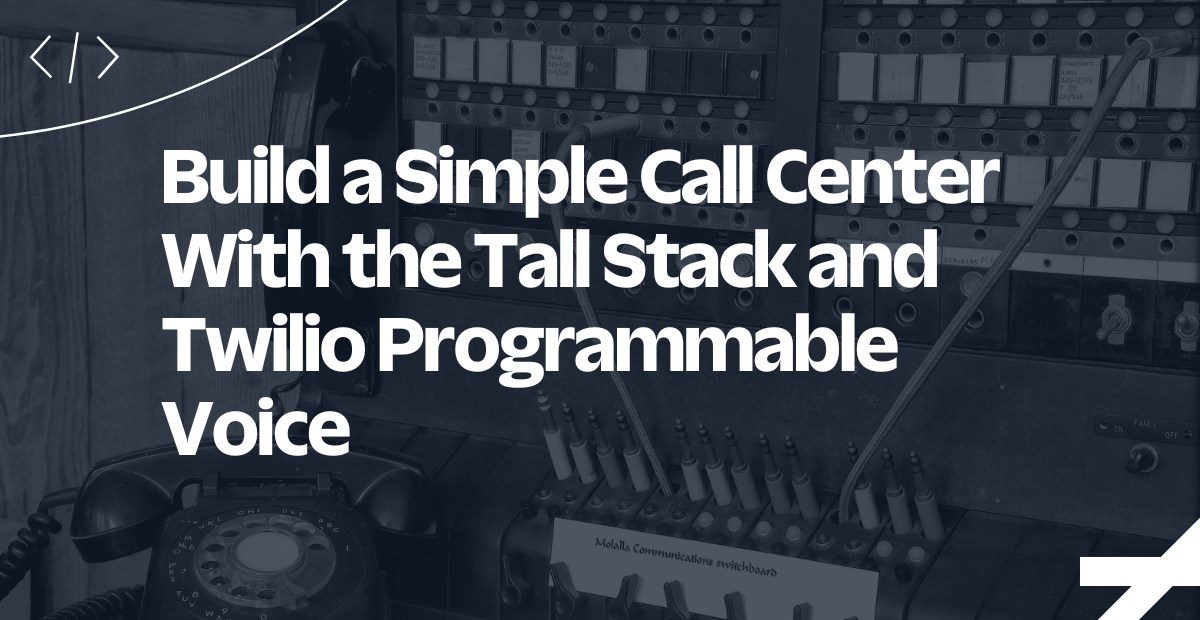 Build a Simple Call Center With Laravel Tall Stack and Twilio Programmable Voice Build a Simple Call Center With Laravel Tall Stack and Twilio Programmable Voice