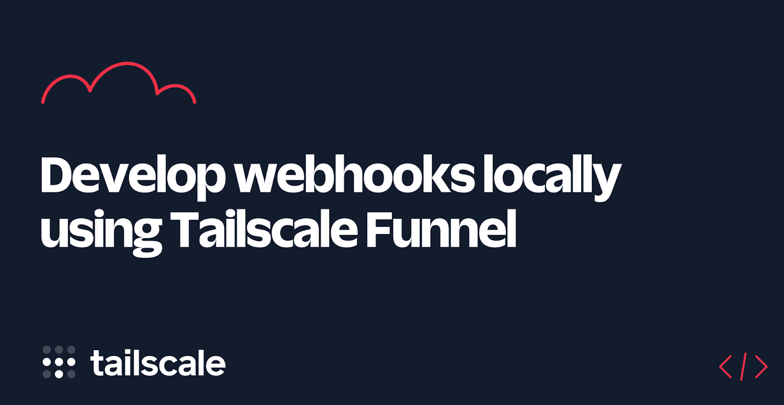 Develop webhooks locally using Tailscale Funnel
