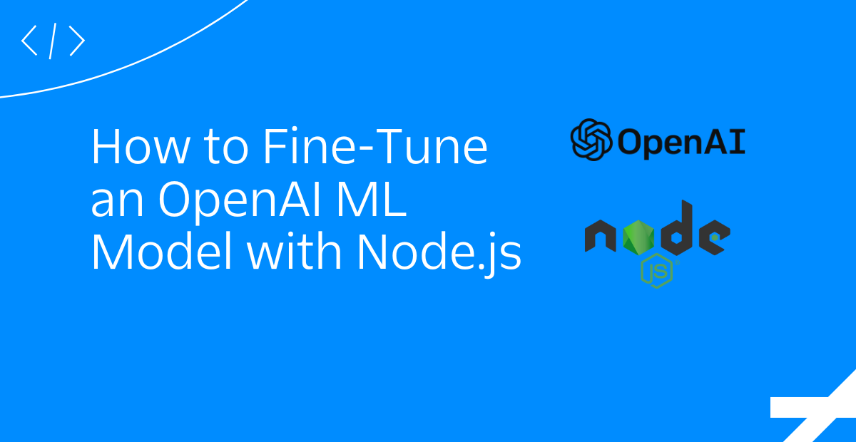 How to Fine-Tune an OpenAI ML Model with Node.js