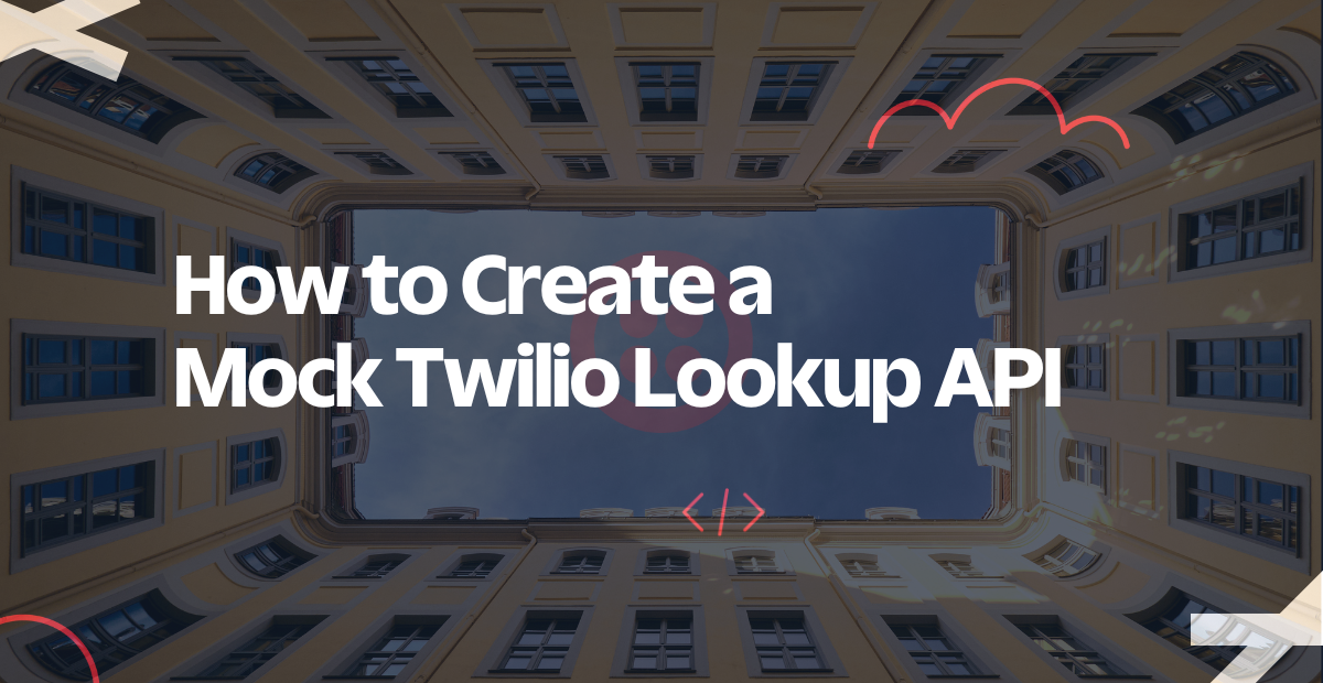How to Create a Mock Twilio Lookup API