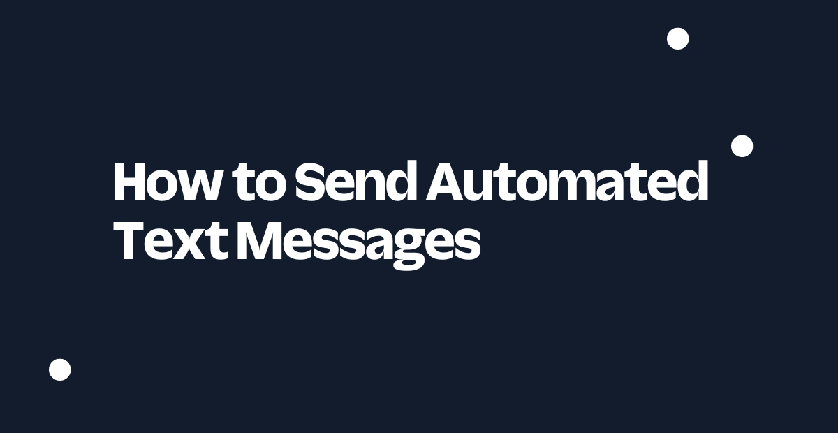 How to Send Automated Text Messages