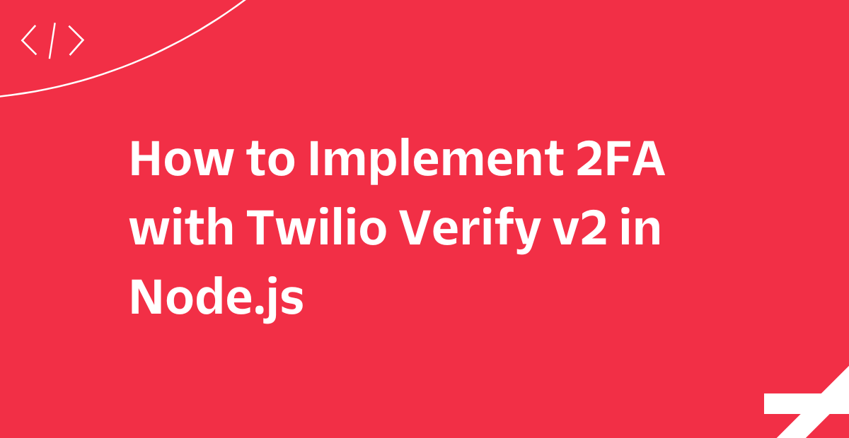 Twilio Verify v2 in Node.js Header