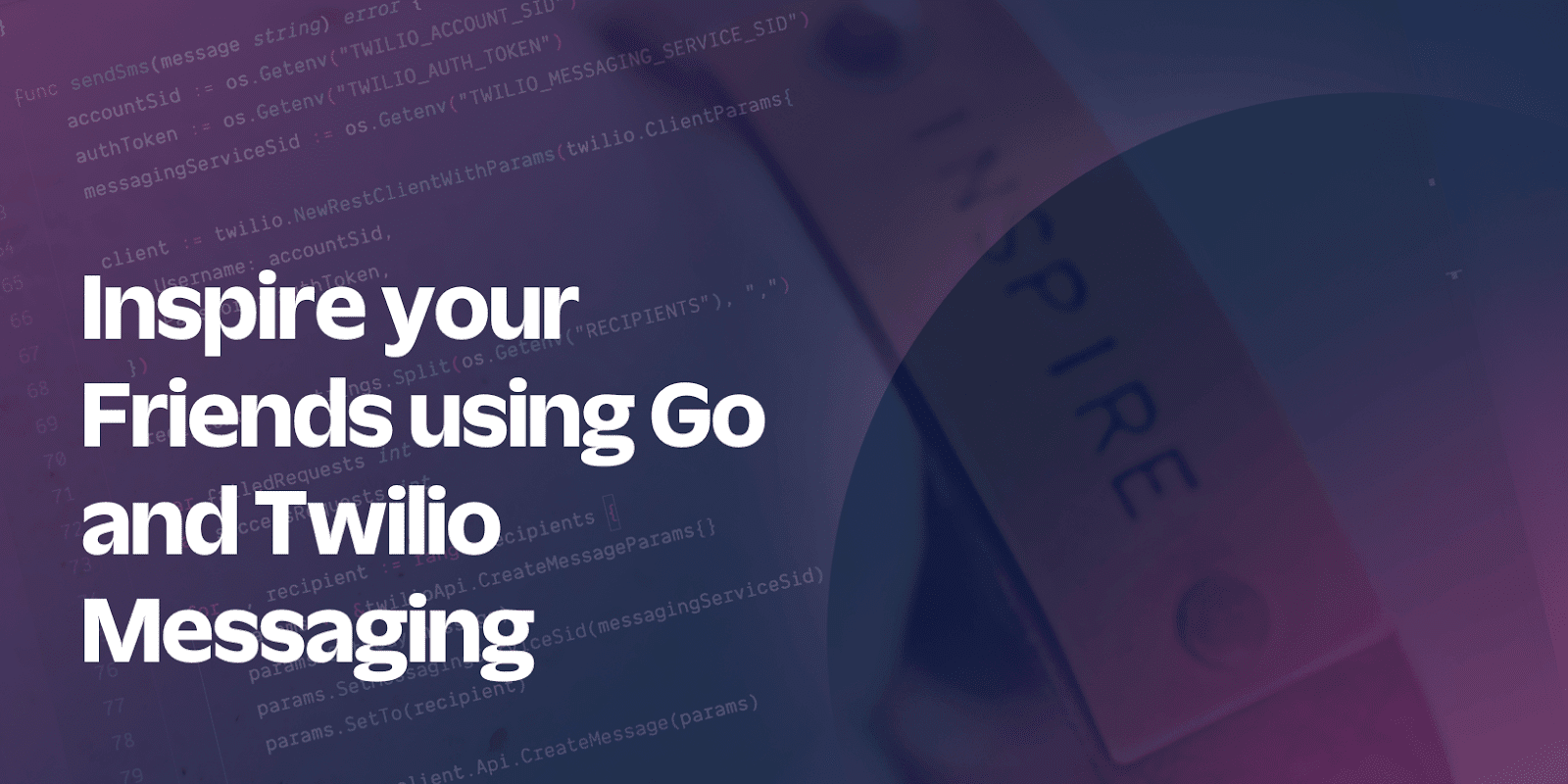 Inspire your Friends using Go and Twilio Messaging
