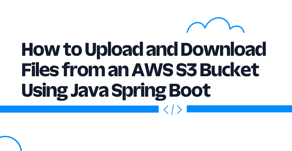 header - How to Manage Media Files Using Spring Boot and Amazon S3 Buckets
