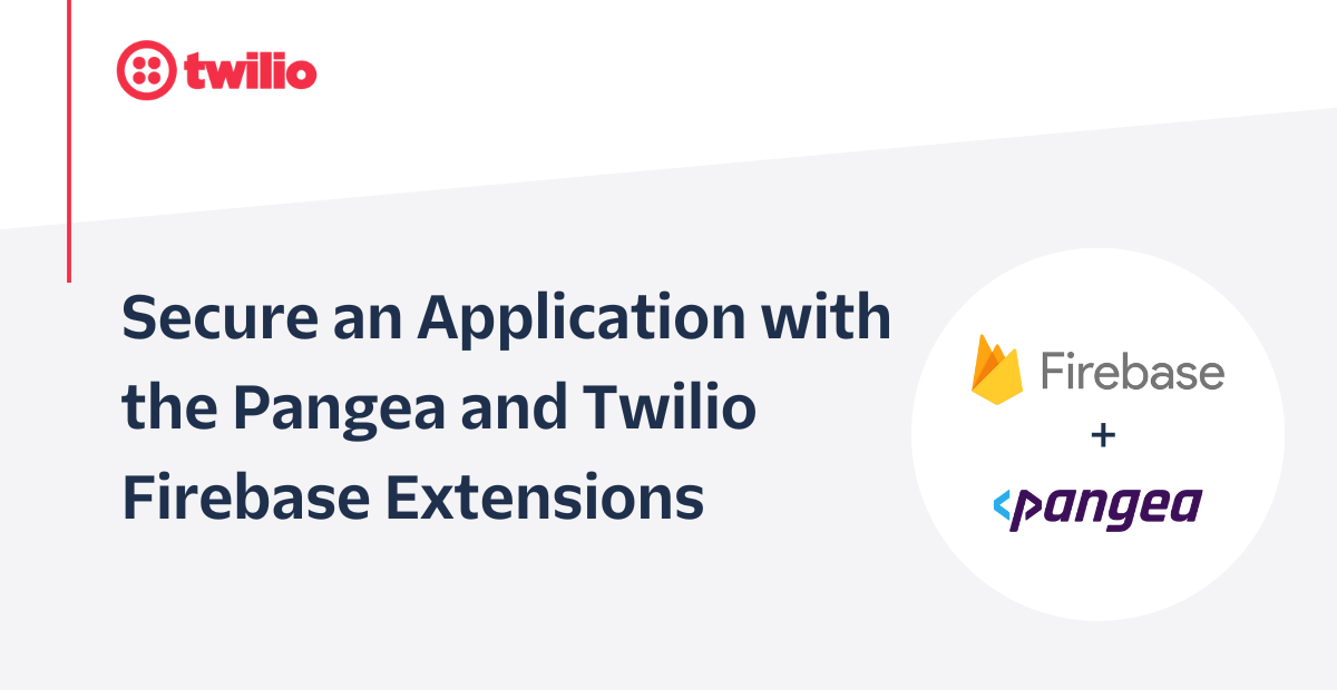 secure an application with pangea and twilio firebase extensions header