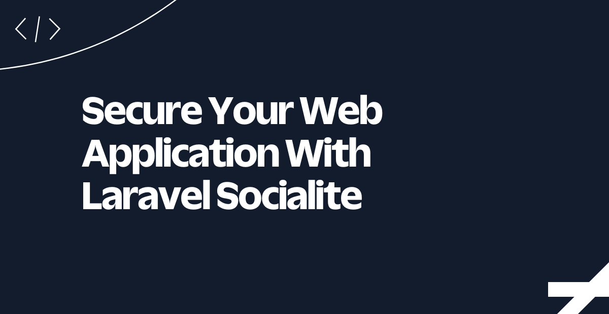 Secure Your Web Application With Laravel Socialite