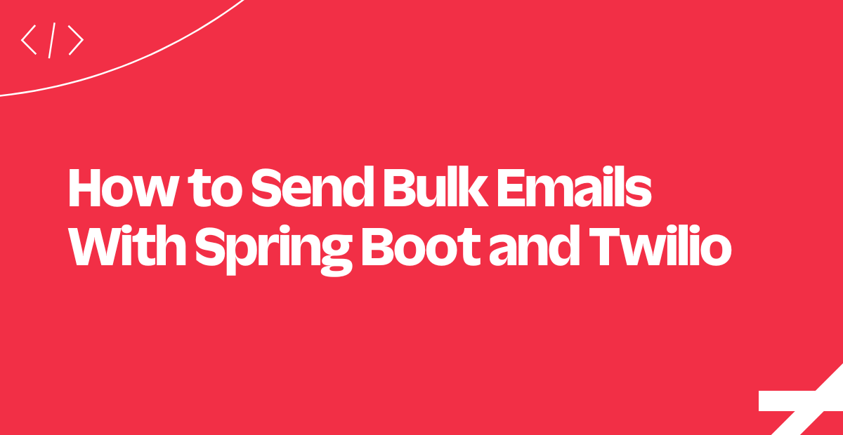 header - How to Send Bulk Emails With Spring Boot and Twilio