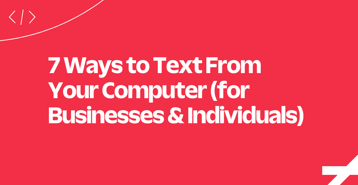 7 Ways to Text From Your Computer (for Businesses & Individuals)