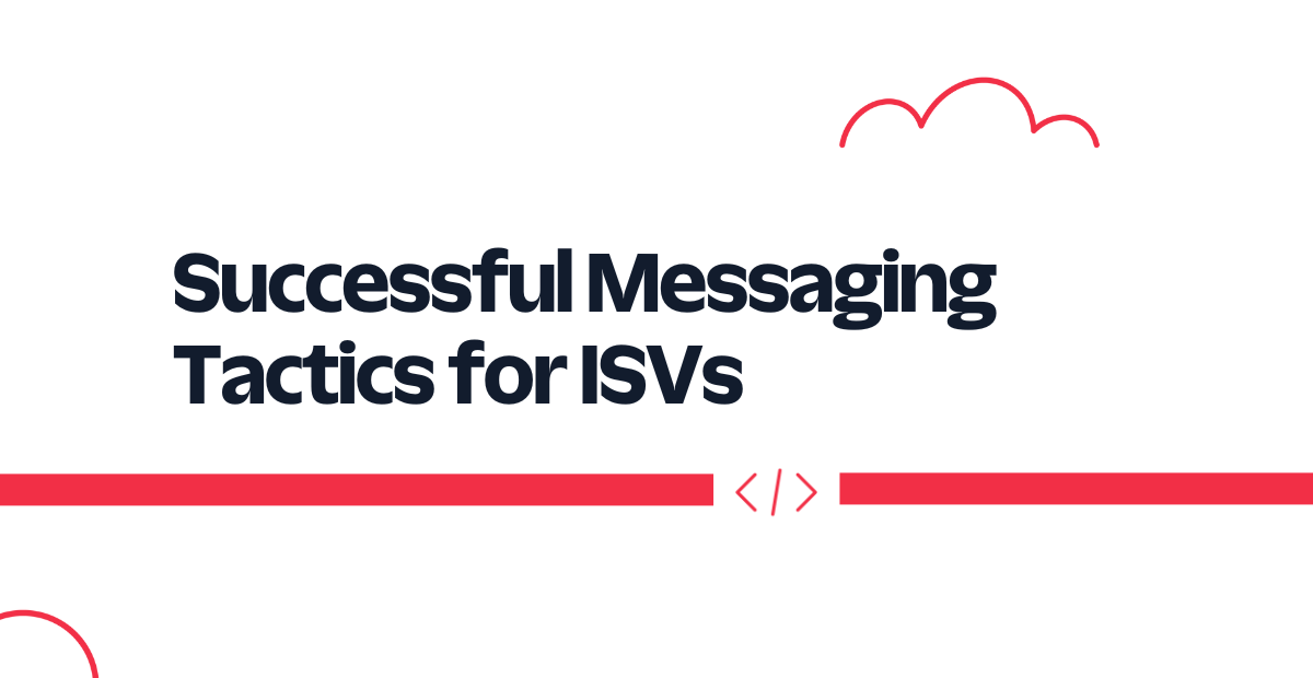 Successful Messaging Tactics for ISVs