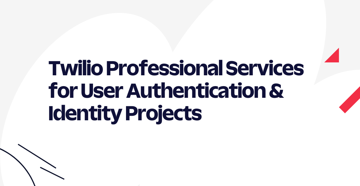 Twilio Professional Services for User Authentication & Identity Projects