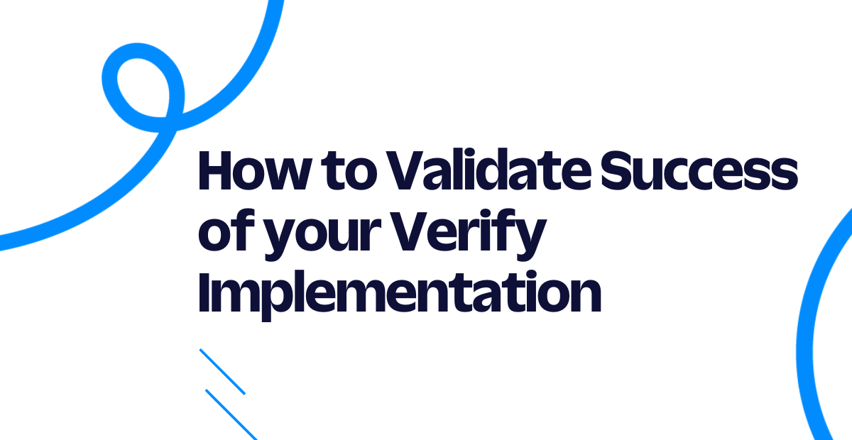 how to validate success of your verify implementation