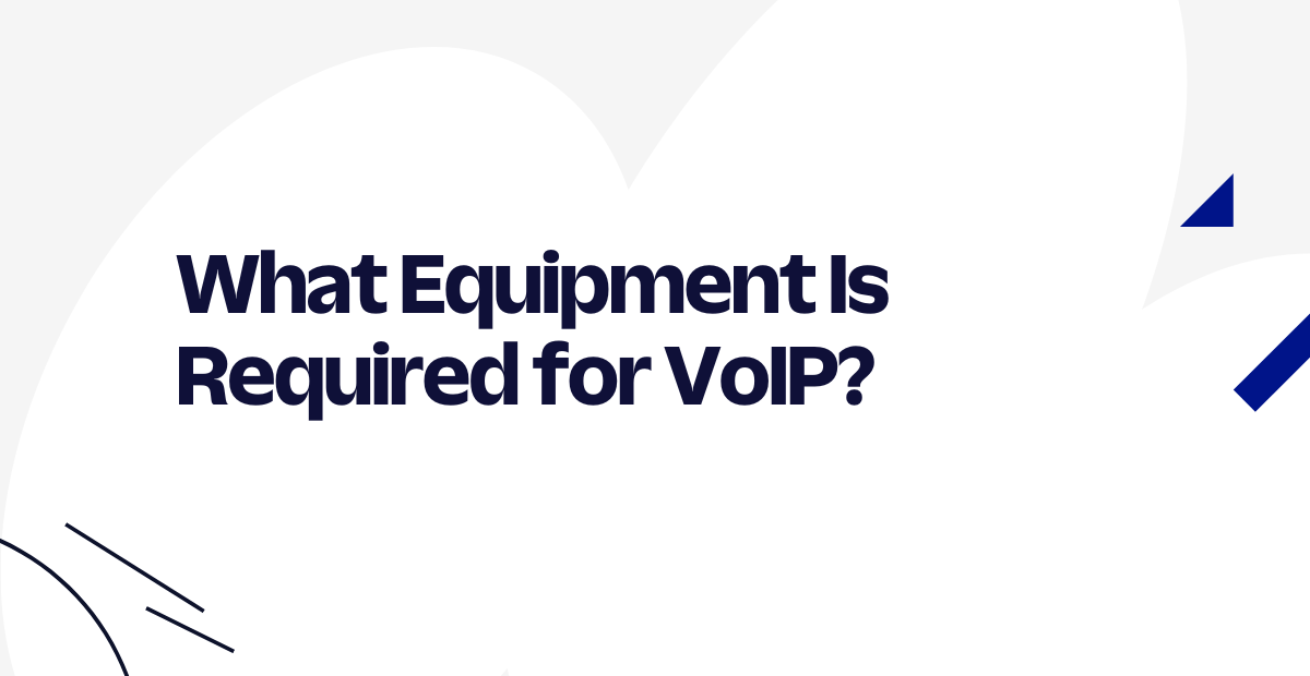 What Equipment Is Required for VoIP?