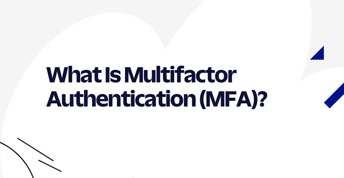 What Is Multifactor Authentication (MFA)?
