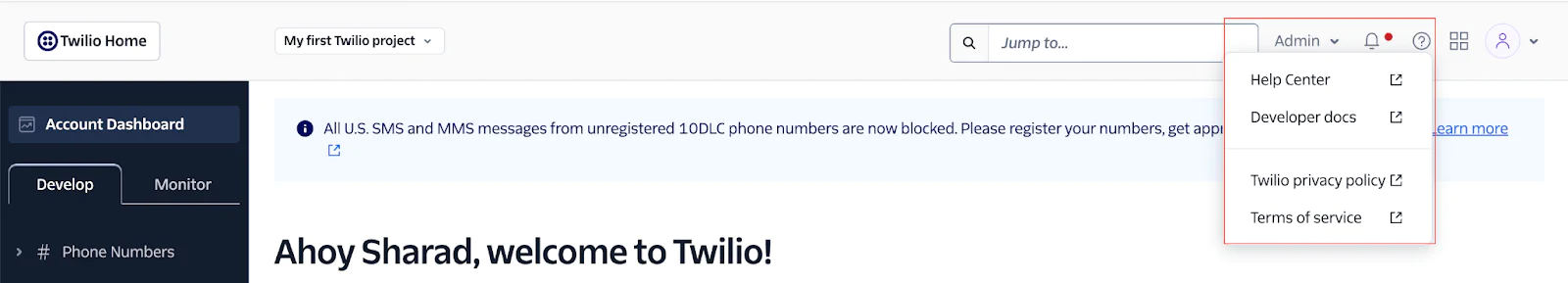 Screenshot of Twilio dashboard with Admin dropdown menu open, showing options for help and policy links. Screenshot of Twilio dashboard with Admin dropdown menu open, showing options for help and policy links.