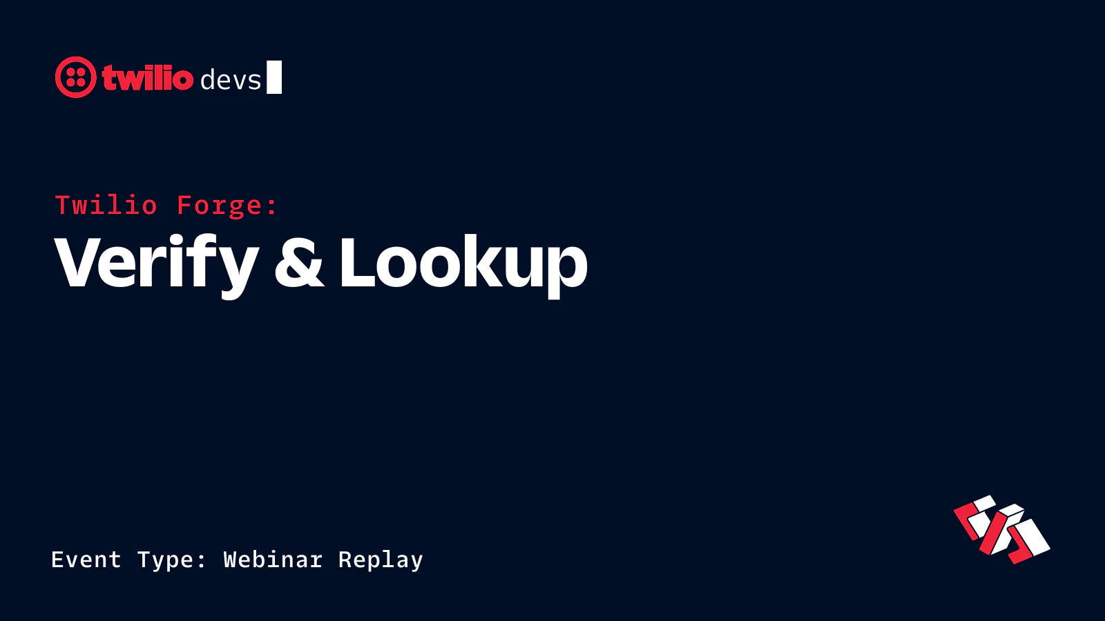 Twilio Forge Verify & Lookup webinar replay with Twilio devs logo on a dark blue background.