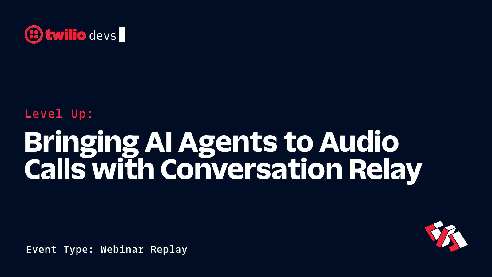 Twilio webinar on AI agents in audio calls with Conversation Relay