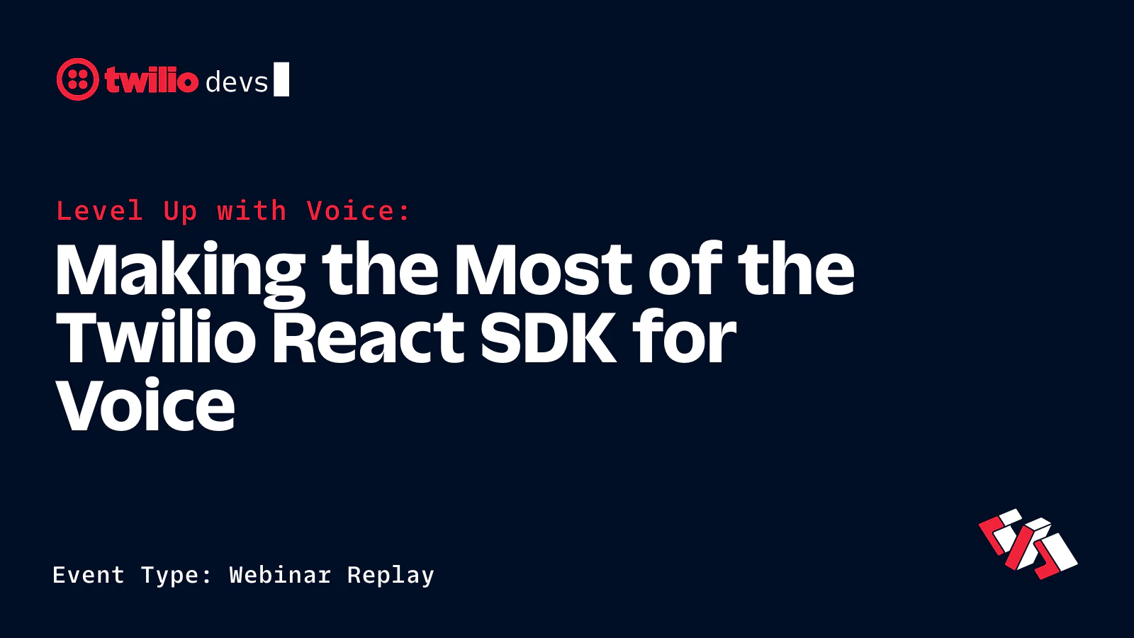 Twilio event on leveraging the React SDK for Voice, titled Level Up with Voice