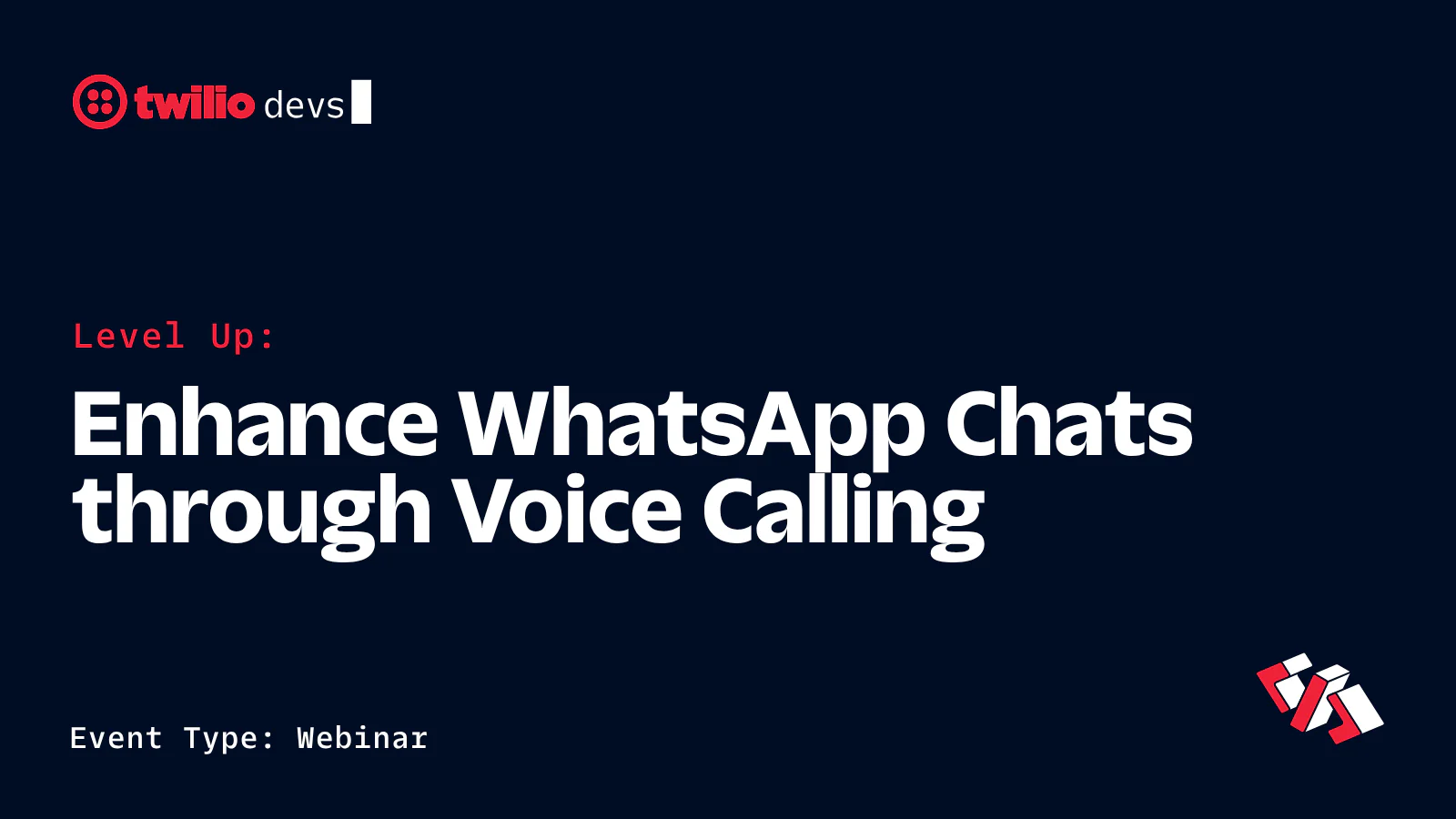Twilio Devs banner about enhancing WhatsApp chats with voice calling, titled Level Up