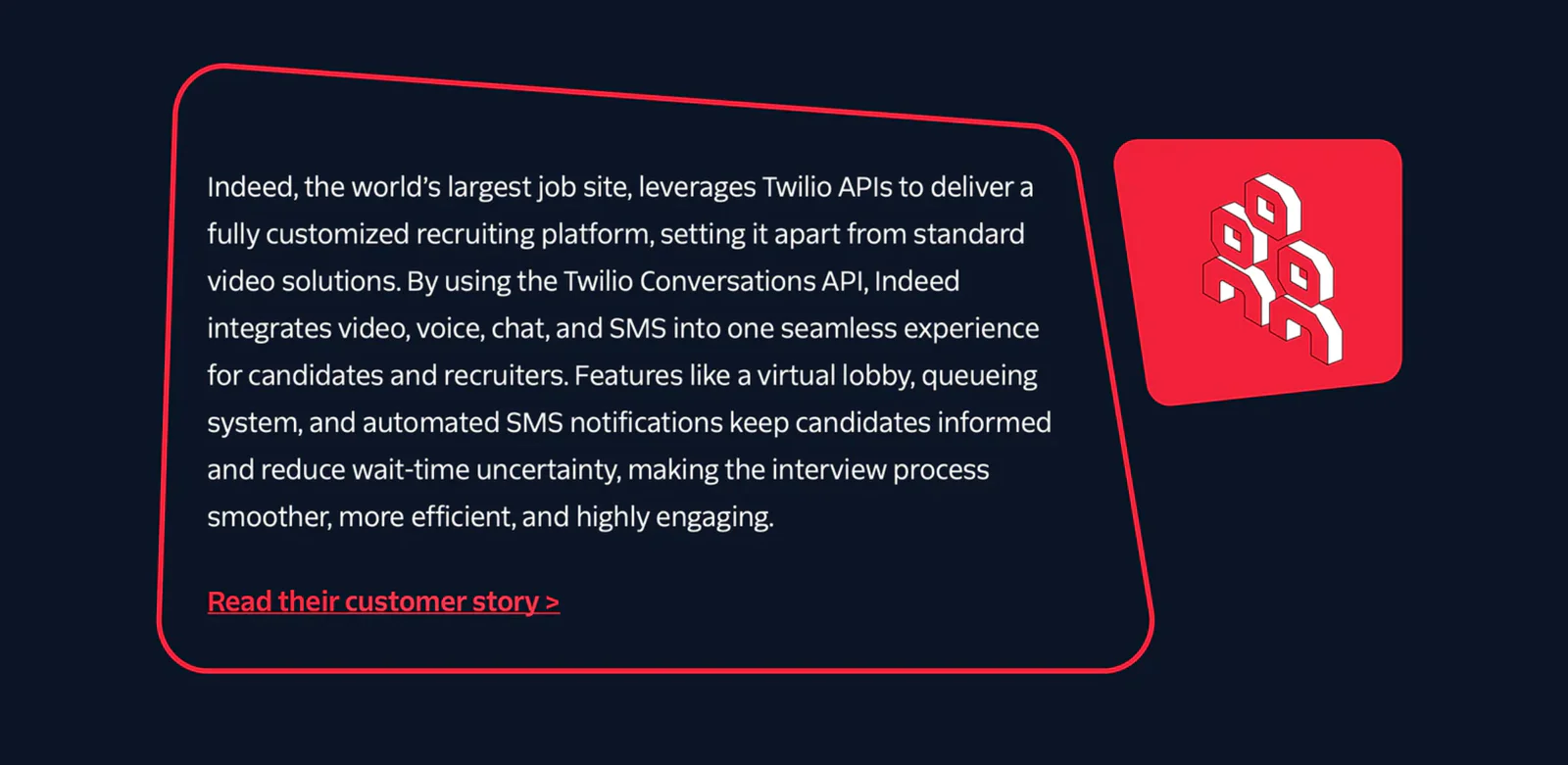 Indeed uses Twilio APIs for a seamless recruiting experience. Indeed integrates Twilio APIs for a comprehensive recruiting platform, enhancing communication and efficiency.