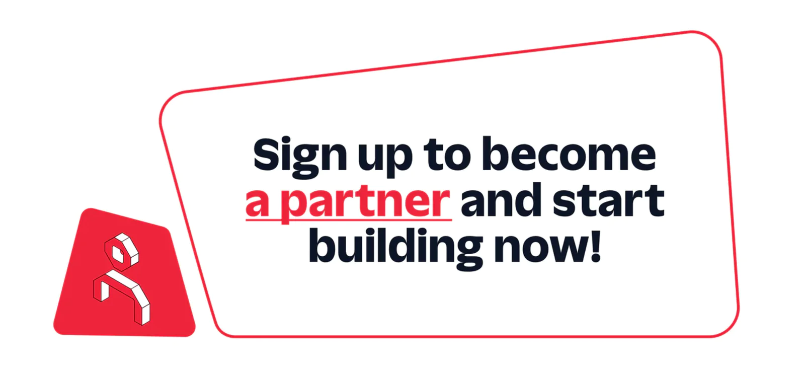 Advertisement encouraging users to sign up to become a partner and start building now.