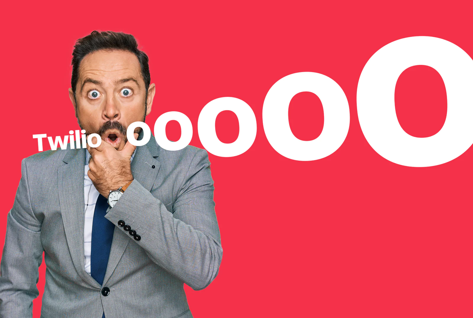 A surprised man in a gray suit holding his chin with the word Twilio and multiple large Os behind him.