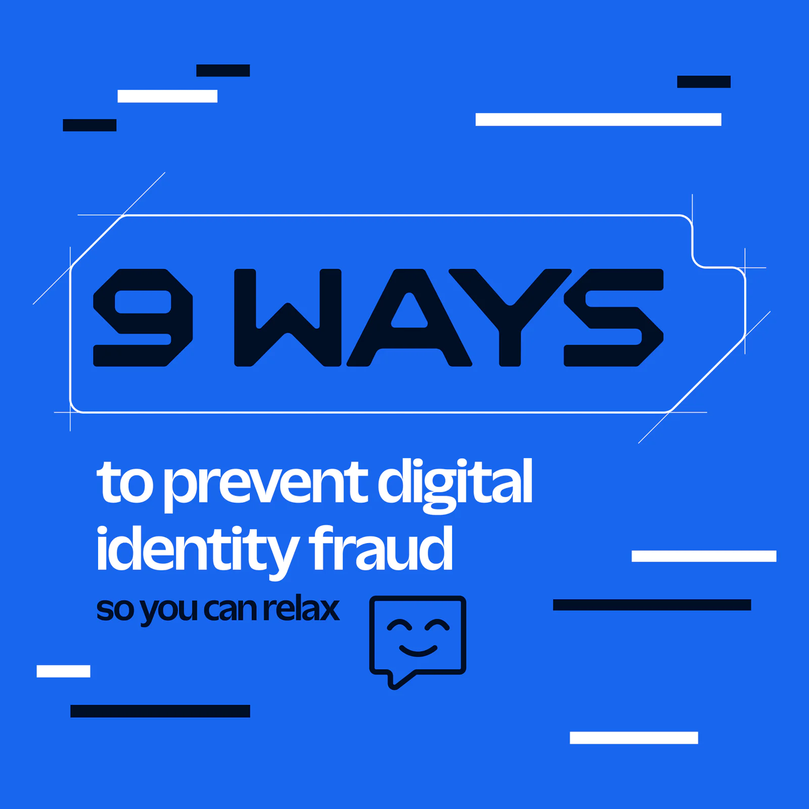 Desktop icon with checkmark Blue graphic listing nine ways to prevent digital identity fraud with a relaxing smiley face icon.