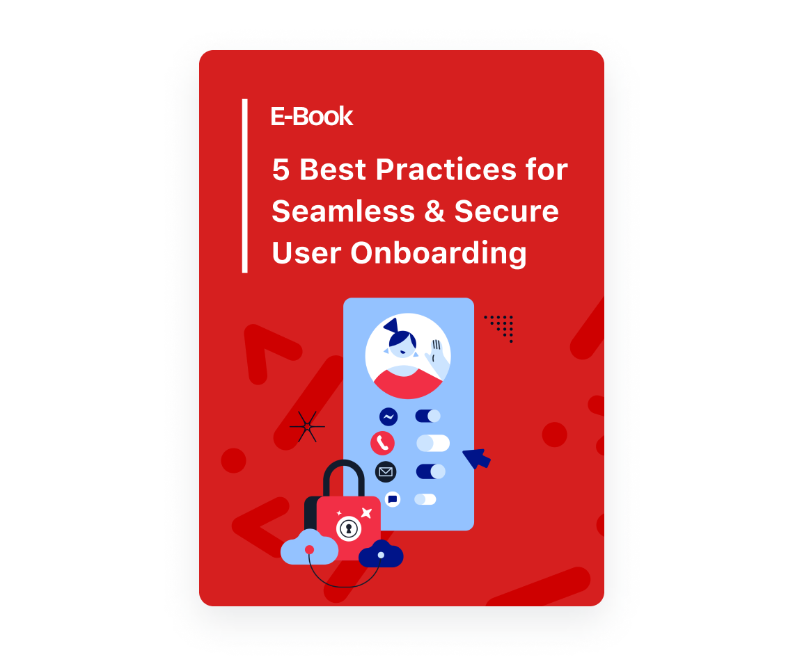 Ebook: 5 Best Practices for Seamless & Secure
User Onboarding Ebook: 5 Best Practices for Seamless & Secure
User Onboarding