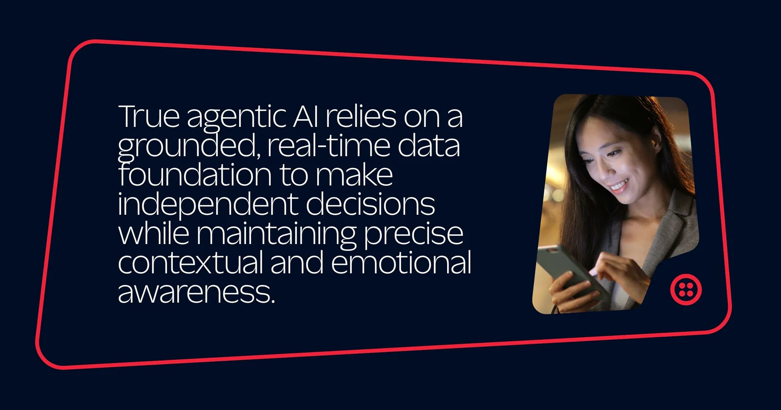 Woman smiling while using a smartphone next to a quote about agentic AI and real-time data.