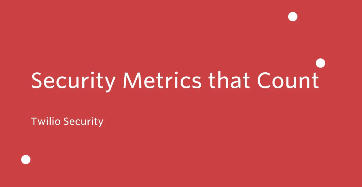 Security Metrics that Count