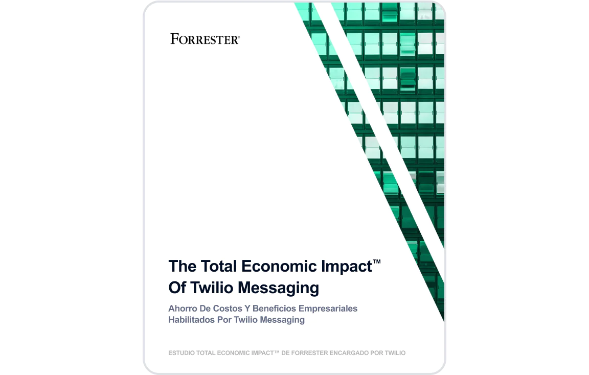 The Total Economic Impact of Twilio Messaging Report Cover Cover of the report titled The Total Economic Impact of Twilio Messaging by Forrester.