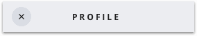 Close button next to profile label on header.