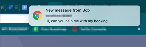 Chrome notification: New message from Bob asking for help with booking.