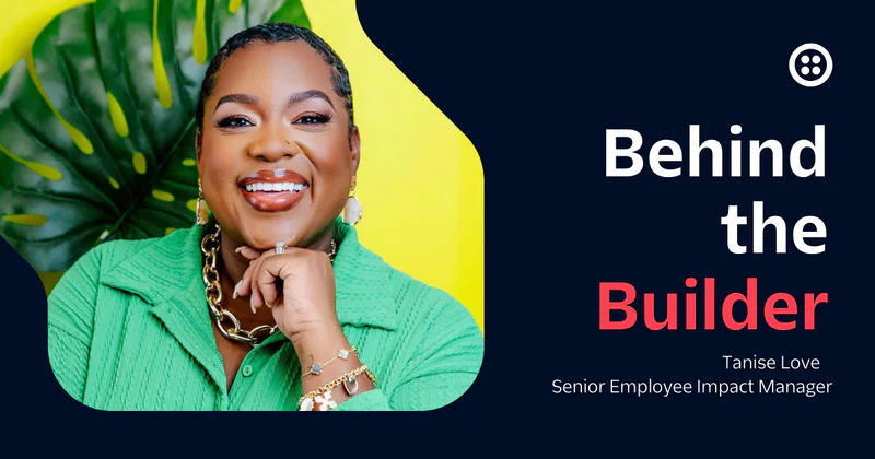 Tanise Love smiling in green outfit, text Behind the Builder