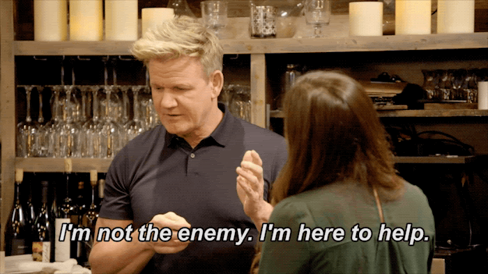Gif of Gordon Ramsey saying "I'm not the enemy, I'm here to help."